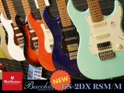 【Bacchus】話題の新製品「GS-2DX RSM/M」が入荷いたしました!!【Red Guitars】